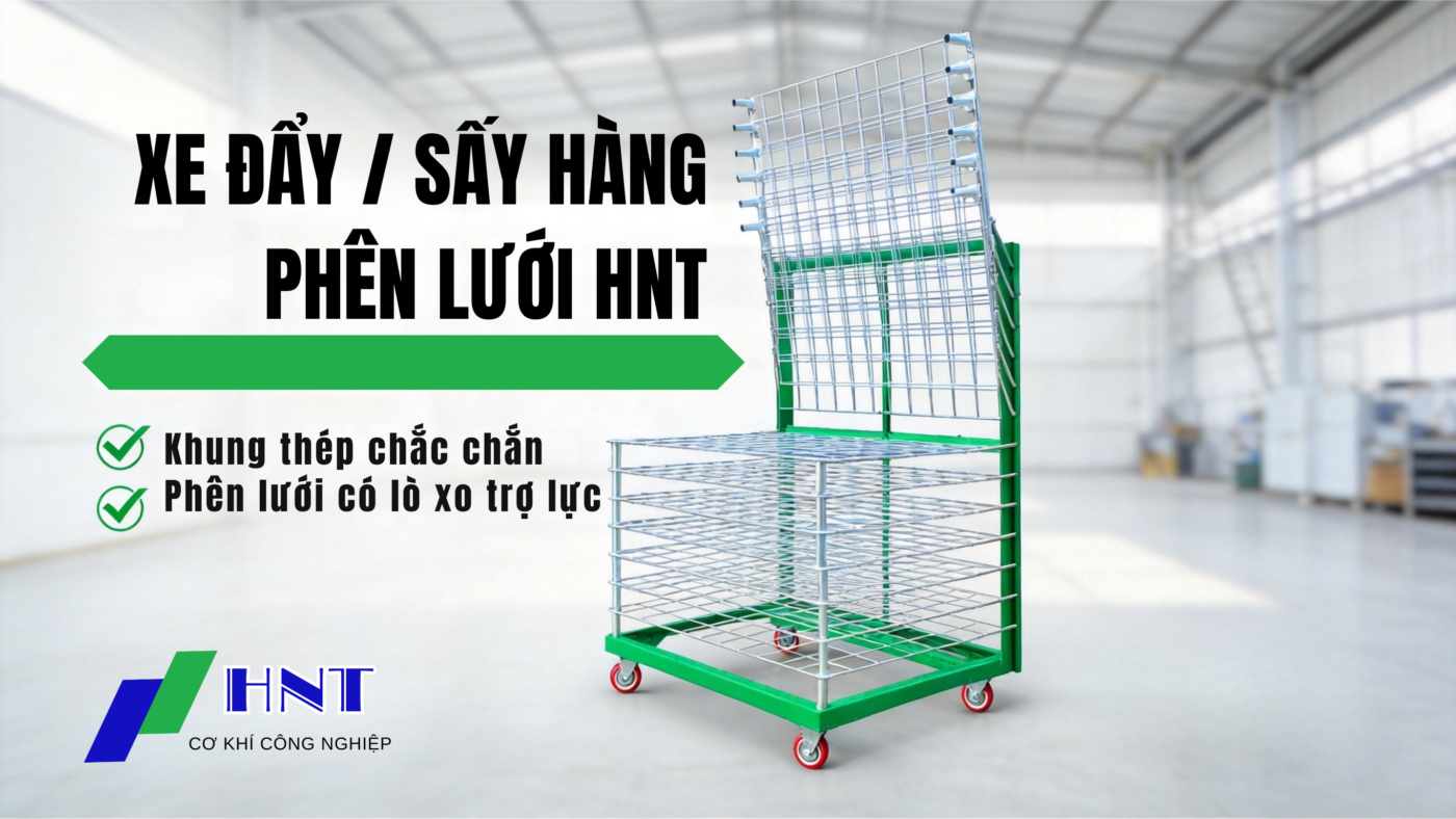 Xe Đẩy / Sấy Hàng Phên Lưới HNT – Giải Pháp Tối Ưu Lưu Trữ & Sấy Công Nghiệp
