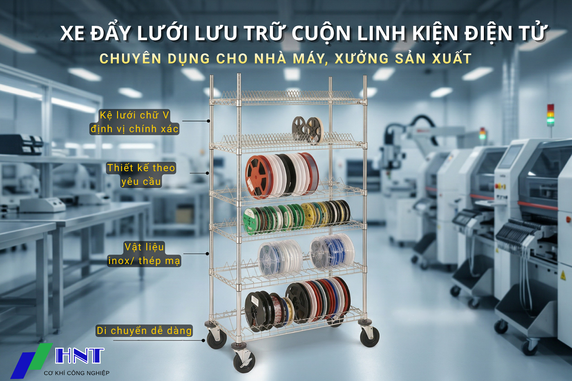 Xe Đẩy Lưới Lưu Trữ Cuộn Linh Kiện Điện Tử – Giải Pháp Tối Ưu Cho Nhà Máy Sản Xuất