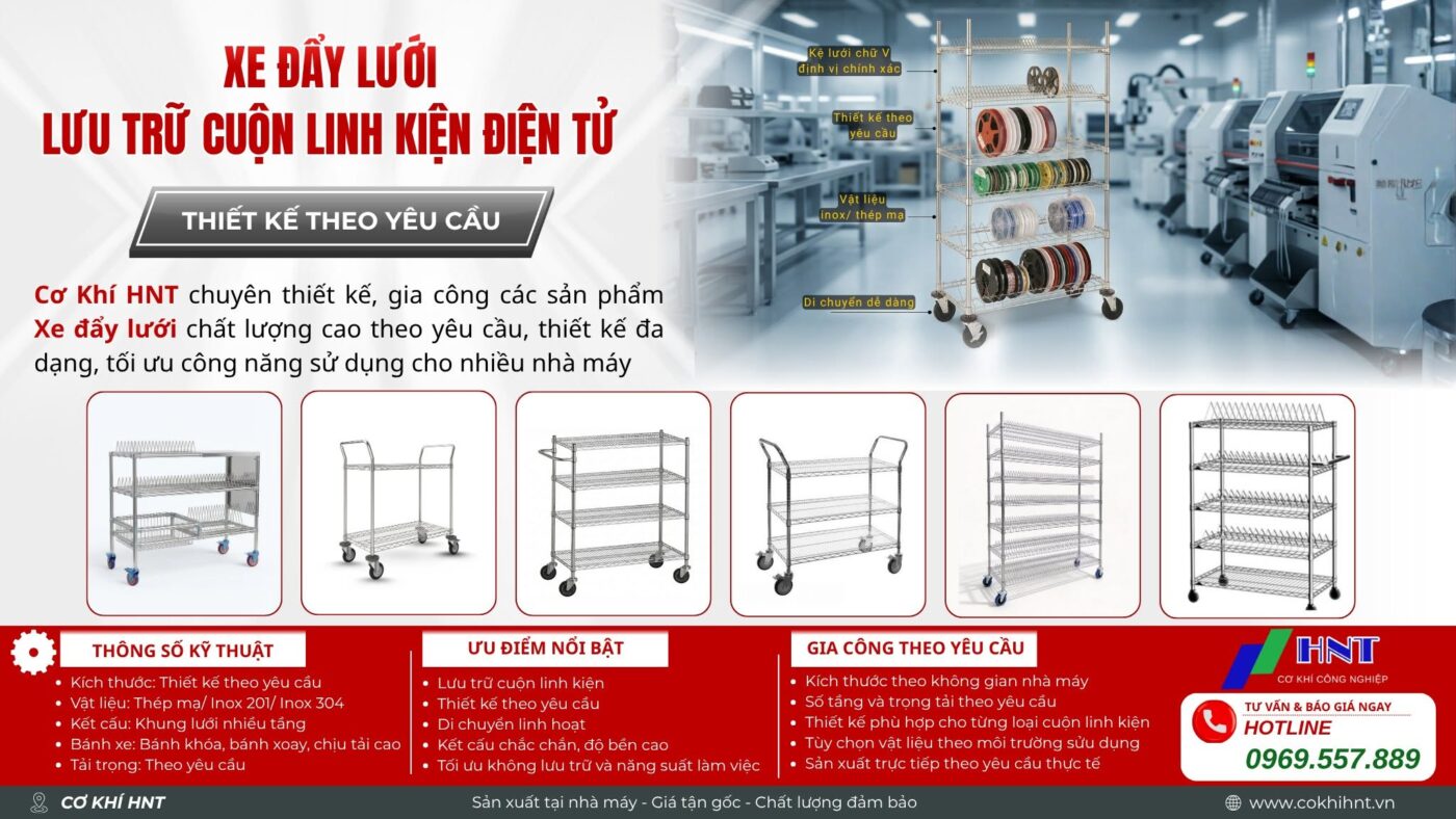 🚛 XE ĐẨY LƯỚI LƯU TRỮ CUỘN LINH KIỆN ĐIỆN TỬ – ĐẶT THEO KÍCH THƯỚC CÓ SẴN HOẶC THIẾT KẾ THEO YÊU CẦU