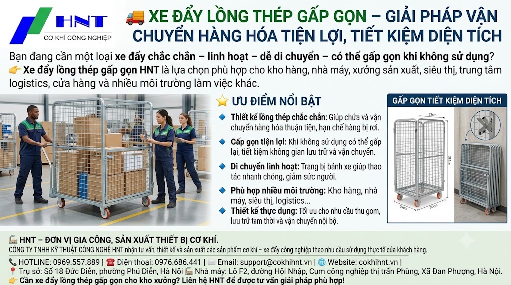 Xe đẩy lồng thép gấp gọn HNT là lựa chọn phù hợp cho kho hàng, nhà máy, xưởng sản xuất, siêu thị, trung tâm logistics