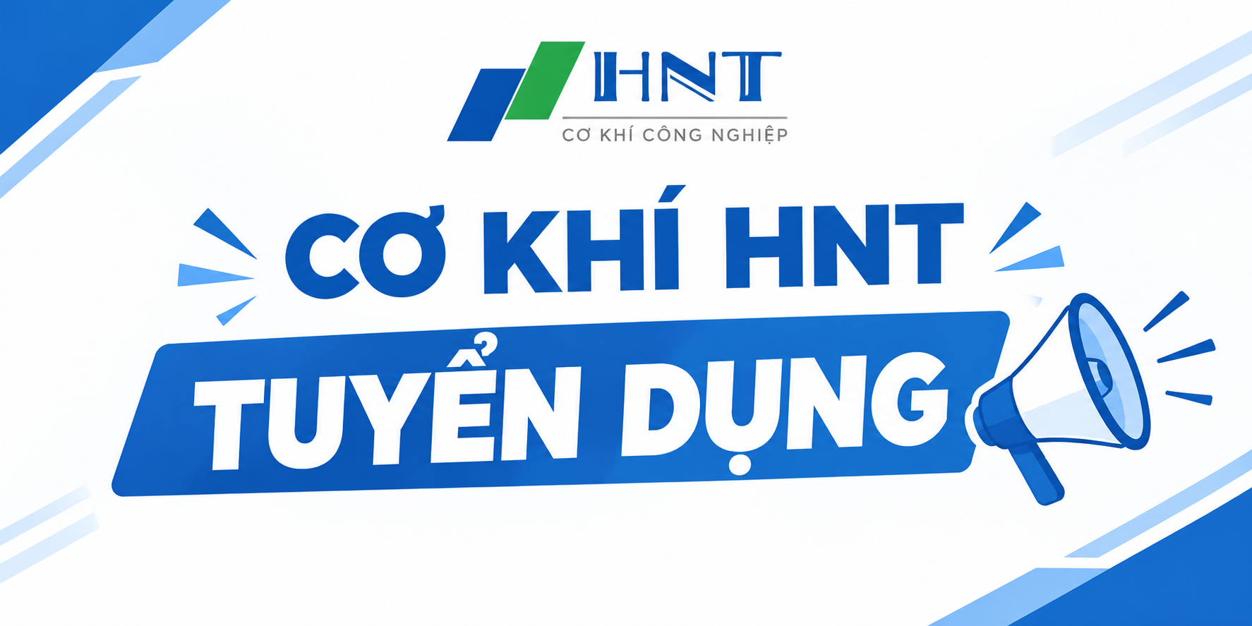 BẢN TIN TUYỂN DỤNG T10/2026 – CƠ KHÍ HNT TUYỂN DỤNG NHIỀU VỊ TRÍ